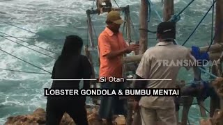 [FULL] Lobster Gondola Dan Bumbu Mentai | SI OTAN (01/12/20)