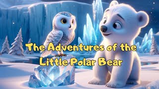 Bedtime Stories for Kids: The Adventures of the Little Polar Bear | Magical Northern Lights by Dreamland Bedtime Stories 715 views 2 weeks ago 7 minutes, 14 seconds