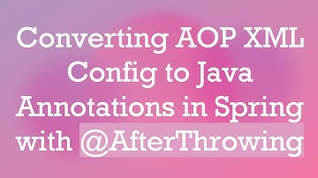 Converting AOP XML Config to Java Annotations in Spring with @ AfterThrowing