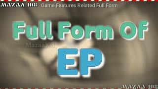 Full Form of EP | EP full form | EP ka full form | EP means | EP Stands for | EP का फुल फॉर्म | EP