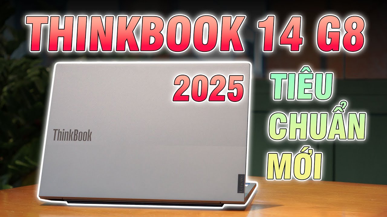 Lenovo Thinkbook 14 G8 2025: TIÊU CHUẨN MỚI của Laptop văn phòng