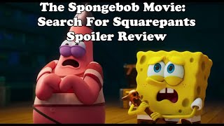 The Spongebob Movie: Search For Squarepants - Spoiler Review