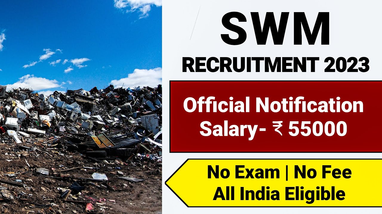Solid Waste Management Recruitment 2023 | Salary ₹ 55000 | No Exam | No Fee | Latest Govt Jobs 2023