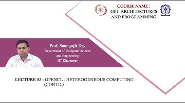 Lecture 52: OpenCL - Heterogeneous Computing (Contd.)