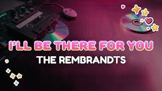 Download Lagu The Rembrandts - I’ll Be There for You (Friends Intro Song) | Lyrics MP3