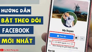 Hướng dẫn bật người theo dõi trên facebook mới nhất 2021 bằng điện thoại