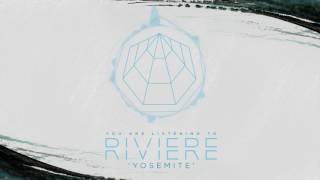 RIVIẼRE - Yosemite (Official HD Audio - Basick Records)