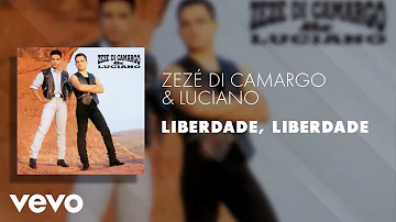 Zezé Di Camargo & Luciano - Liberdade, Liberdade (Áudio Oficial)