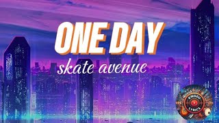 ONE DAY- ROCK VIRSION(SKATE AVENUE)-LYRICS