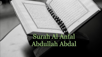 Surah Al Anfal  سورة الأنفال  ABDULLAH ABDAL