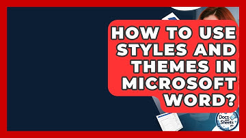 How To Use Styles And Themes In Microsoft Word? - Docs and Sheets Pro