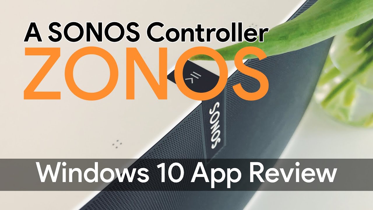 Ekspedient sydvest Giv rettigheder Zonos - Control Your Sonos System on PC [Windows 10] App Review - YouTube