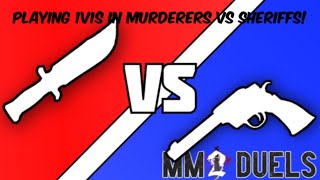 Playing 1v1s In Roblox Murderers Vs Sheriffs (Roblox Murderers Vs Sheriffs)