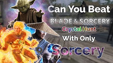 Can you Beat Blade and Sorcery Crystal Hunt With Only Sorcery