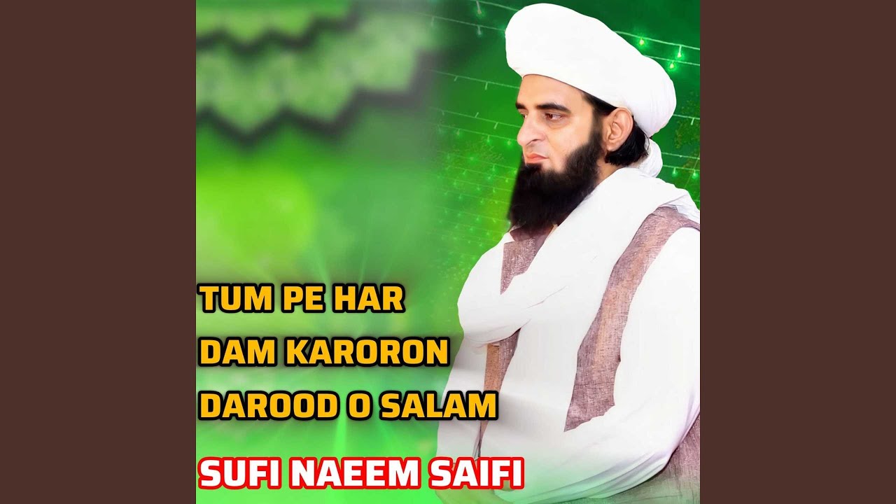 TUM PE HAR DAM KARORON DAROOD O SALAM