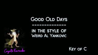 ''Weird Al'' Yankovic - Good Old Days (Karaoke)