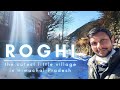 ROGHI | The Cutest Little Village in Himachal Pradesh | Day Trip | Travel Vlog | One Wild Wanderer