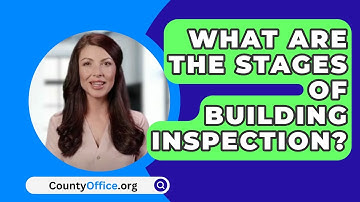 What Are The Stages Of Building Inspection? - CountyOffice.org