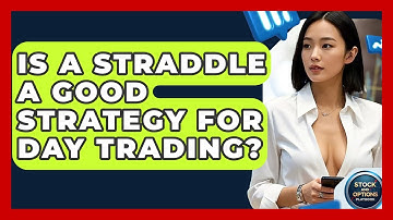 Is A Straddle A Good Strategy For Day Trading? - Stock and Options Playbook