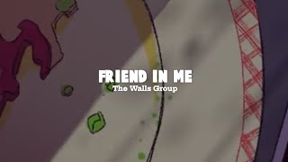 The Walls Group - Friend In Me | Tradução