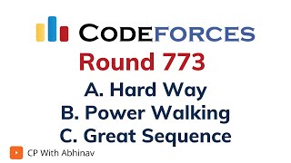 Problem A,B&C | Codeforces Round 773 | Great Sequence | Power Walking | Hard Way | Solution