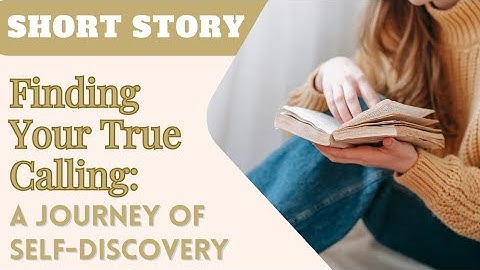 Finding Your True Calling: A Journey of Self-Discovery - Short Story - English Stories