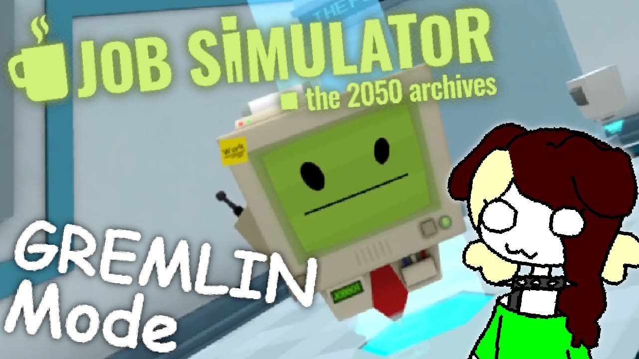 Unhinged GREMLIN Can't Even Play JOB SIMULATOR Because Of Her Hand Injuries (seriously they hurt)