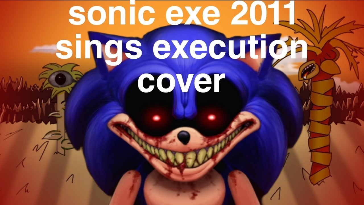 execution but Sonic exe 2011 cover (+FLP) - YouTube