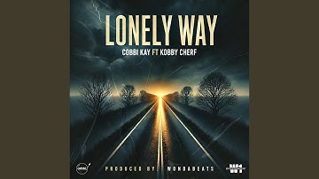 Lonely Way (feat. Kobby Cherf)