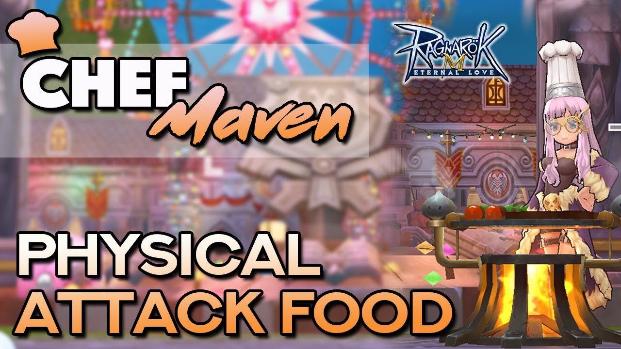 CHEF MAVEN'S BEST PHYSICAL ATK FOOD | Ragnarok Mobile Eternal Love | ข้อมูลล่าสุดเกี่ยวกับro m อาหาร atk