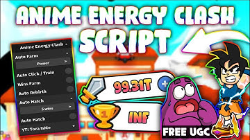 *NEW* Anime Energy Clash Simulator Script (PASTEBIN 2023) (GET UGC, AUTOFARM, WINS FARM, REBIRTH)