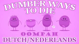 Dumber Ways To Die: Dutch (Oompah)