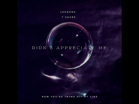 leedong x T Sharp-Didn't Appreciate Me (Official Visualizer)