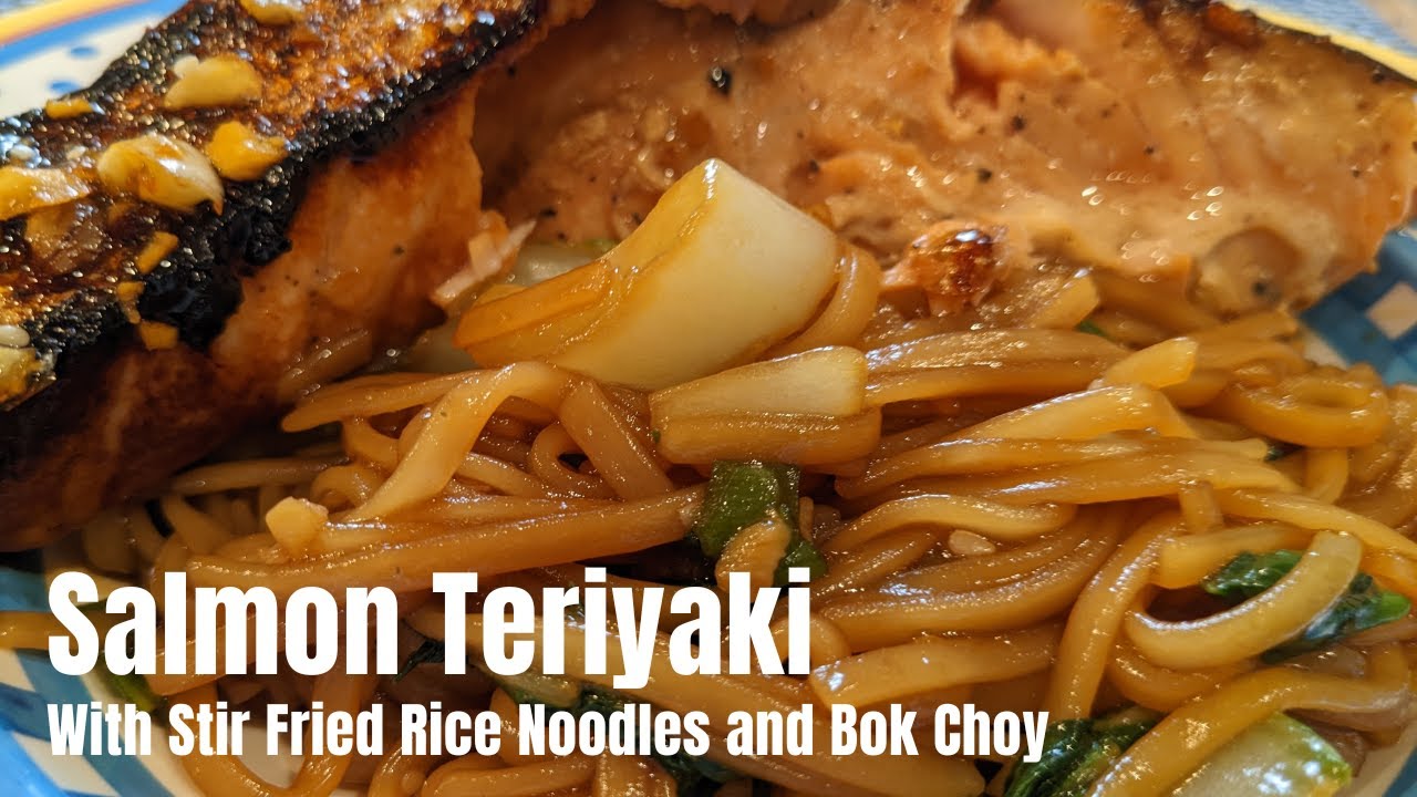 Salmon Teriyaki with Stir Fried Rice Noodles - Classic, Simple, Quick and Delicious