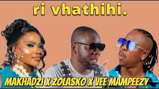 Makhadzi x Zolasko x Vee Mampeezy - ri vhathihi. New Hit 2024 feat. Dawn