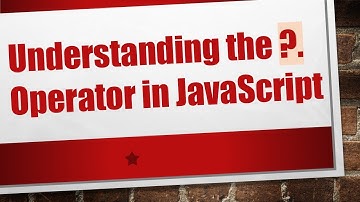Understanding the ?. Operator in JavaScript