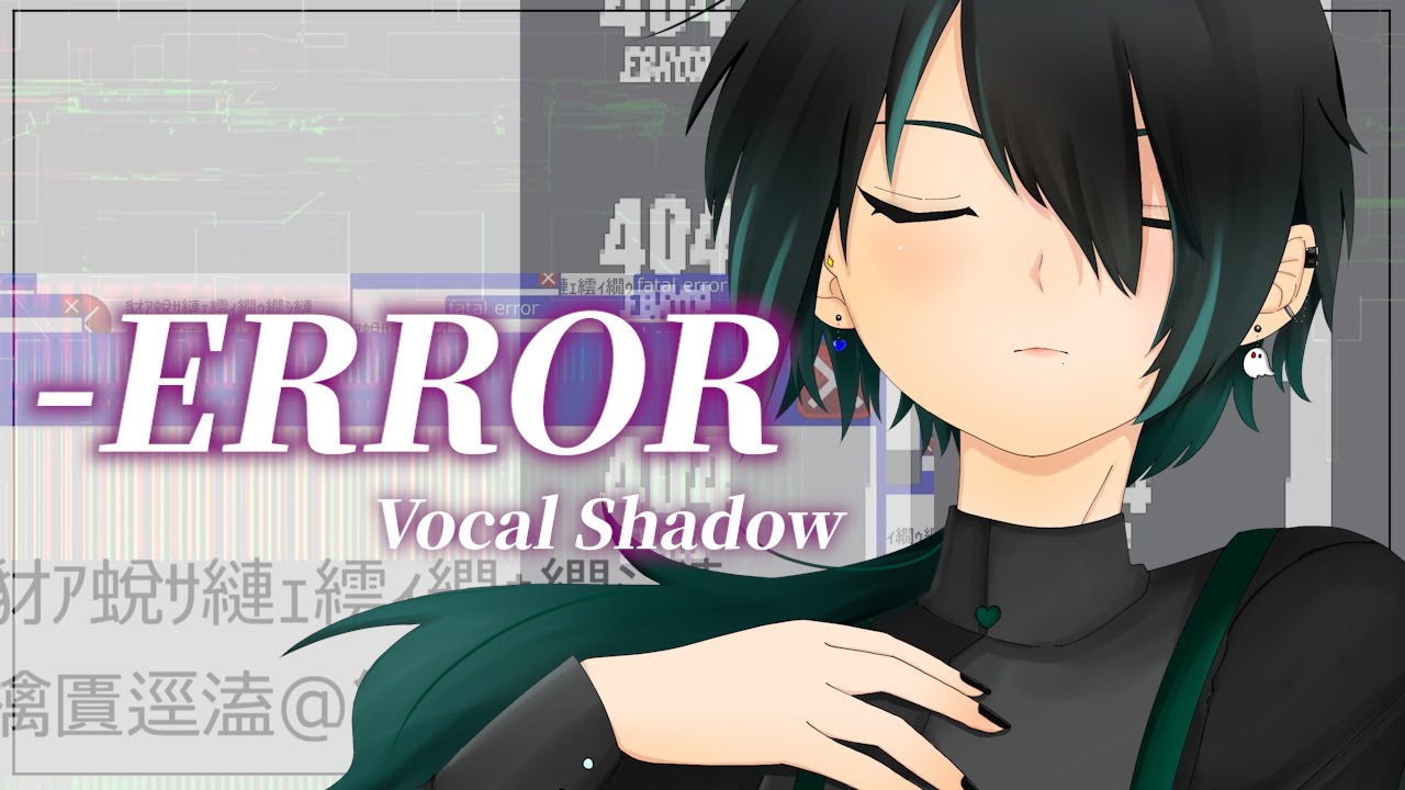 Tonton オリジナルMV【4周年記念】ERRORを歌いました【 Shadow Cover.】 di YouTube Tonton オリジナルMV【4周年記念】ERRORを歌いました【 Shadow Cover.】 di YouTube
