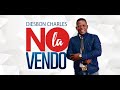 DIESBON CHARLES ❌ NO LA VENDO (En Vivo)