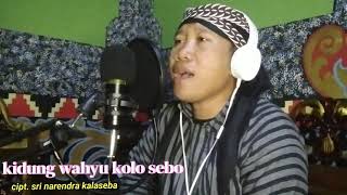 kidung wahyu kolo sebo, cipt. sri narendra kalaseba