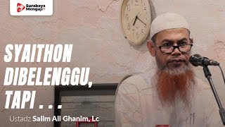 Syaithon Dibelenggu, Tapi . . . - Ustadz Salim Ghanim, Lc