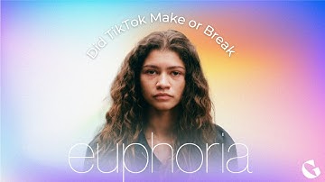 Did TikTok Make or Break Euphoria?