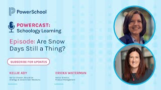 PowerCast: Schoology Learning - Are Snow Days Still a Thing