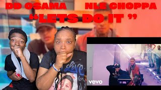 DD Osama "Let's Do It" ft. NLE Choppa | REACTION