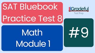 Question 9,  Math Module 1, SAT Bluebook Test 8