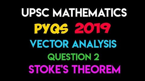 Vector Analysis | Question 2 - Stoke