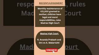 Madras High Court Orders ₹21,000 Monthly Maintenance for Mother: Children’s Legal &amp; Moral Duty.