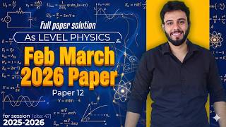 AS Physics Feb March 2026 P12 | Exam Prep & Tips | By Sir Mahad Amer