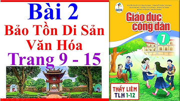 Giáo Dục Công Dân 7 Bài 2 | Bảo Tồn Di Sản Văn Hóa | Trang 9 – 15 | Cánh Diều