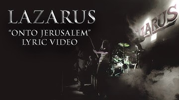 LAZARUS  "Onto Jerusalem" LYRIC VIDEO