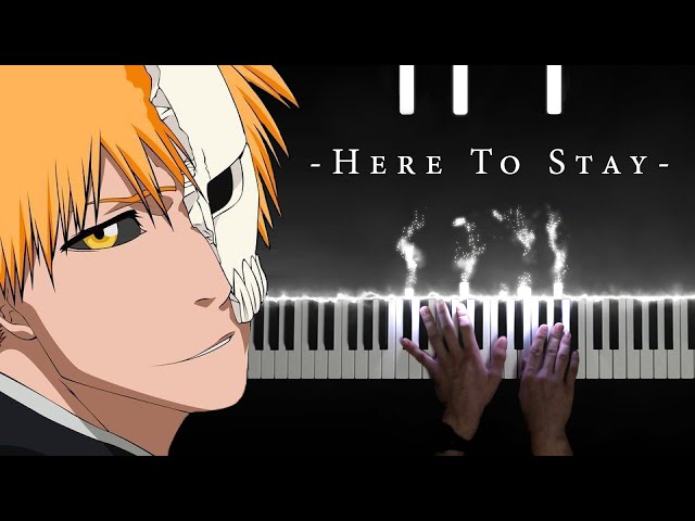 Bleach OST - Here To Stay (Piano Version) class=